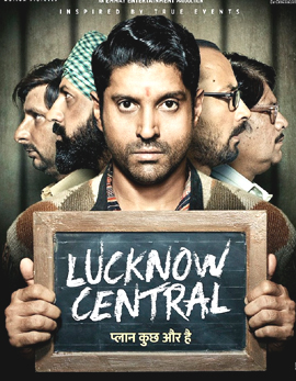 Lucknow Central Movie Review, Rating, Story, Cast &amp; Crew