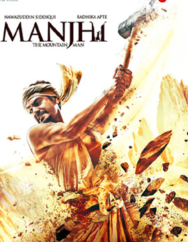 Manjhi - The Mountain Man Movie Review and Ratings