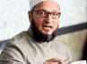 Owaisi hate speech, 23 January, another rejection for asaduddin, Owaisi hate speech