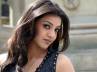 Kollywood, Kollywood, kajal s tupaaki in trouble, Tupaaki