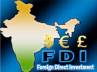 Government, FDI, will upa s report card end opposition s allegations, Foreign direct investment