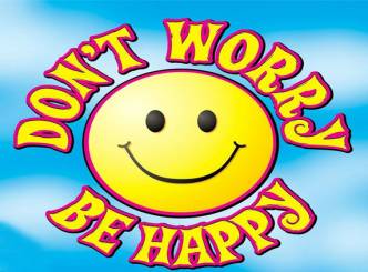 Don&#039;t worry... be happy