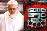 Ajith Good Bad Ugly release date, Good Bad Ugly, ajith s good bad ugly, 20 release date