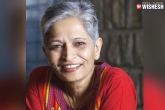 Gauri Lankesh, SIT, gauri lankesh killers identified sit gathering evidence says k taka govt, Gauri lankesh murder