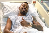 Hardik Pandya, Hardik Pandya, hardik pandya s back surgery successfully completed in london, Sports news