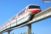 Hyderabad Monorail updates, Hyderabad Monorail updates, hyderabad monorail project crucial for it corridor, Hyderabad monorail