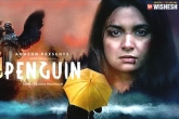 Penguin movie news, Keerthy Suresh, keerthy suresh s penguin crisp review, Penguin movie