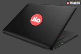 Reliance Jio, Reliance Jio updates, laptops with sim card reliance jio s next sensation, Laptop