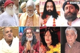 Fake Babas List, List Of Fake Babas In India, the top 14 fake babas in india, Fake babas list