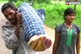 man, death, man carries wife dead body for 10 km on his shoulder, Dead body