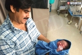 Pawan Kalyan news, Pawan Kalyan news, pawan and anna blessed with a baby boy, Pawan kalyan wife