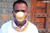 Shankar Kurade, Shankar Kurade, coronavirus time pune man wears a golden mask worth rs 2 89 lakhs, Gold