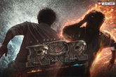 RRR, Roudram Ranam Rudhiram motion poster, rrr motion poster receives thumping response, Motion poster