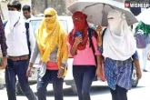 Telangana and Andhra Pradesh latest, Summer 2023, severe heat waves in telugu states for the next 3 days, 20 days