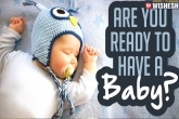 Motherhood, Parenting Lifestyle, the five signs that you are ready to have a baby, Parenting