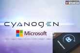 Cyanogen, Microsoft, take that google microsoft apps will be bundled on cyanogen s android phones, Android phone