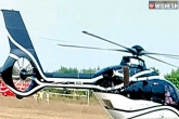 Choppers Telangana price, Choppers Telangana elections, telangana elections huge demand for choppers, Telangana