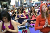 USA, New York, un s international yoga day celebrations to be screened at times square for global audience, International yoga day