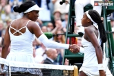 Venus Williams latest, Venus Williams defeat, venus williams out of wimbledon in first round, Ennis