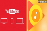 YouTube Red, YouTube Red, google to merge youtube red with google play music, Google play