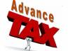 December 15, last date 15 December, last date for paying advance tax hyderabad alert, Advance tax