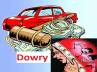 dowry deaths, execution for dowry, another moron demands dowry, Nri demands dowry