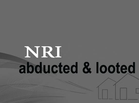 NRI abducted &amp; looted